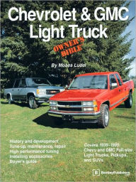 Title: Chevrolet & Gmc Light Truck Owner's Bible, Author: Moses Ludel