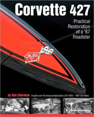 Title: Corvette 427 Practical Restoration Of A '67 Roadster, Author: Don Sherman