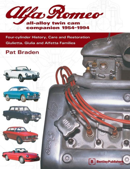 Alfa Romeo All-Alloy Twin Cam Companion: Four-Cylinder History, Care, and Restoration: Giulietta, Giulia, and Alfetta Families