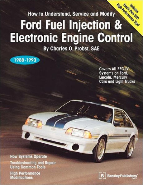 Ford Fuel Injection and Electronic Engine Control: How to Understand, Service and Modify, 1988-1993
