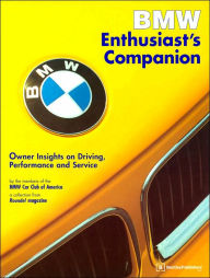 Title: BMW Enthusiast's Companion: Owner Insights on Driving, Performance and Service, Author: Members of the BMW Car Club of America