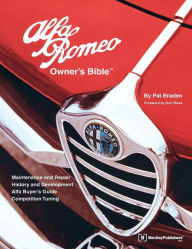 Title: Alfa Romeo Owner's Bible: A Hands-on Guide to Getting the Most from Your Alfa, Author: Pat Braden