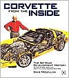 Title: Corvette from the Inside: The 50 Year Development History As Told by Dave McLellan, Corvette's Chief Engineer, 1975-1992, Author: Dave McLellan