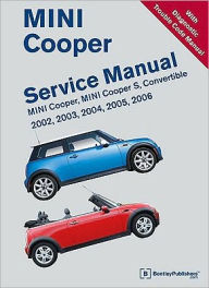 Title: Mini Cooper Service Manual 2002, 2003, 2004, 2005, 2006: Mini Cooper, Mini Cooper S, Convertible, Author: Bentley Publishers