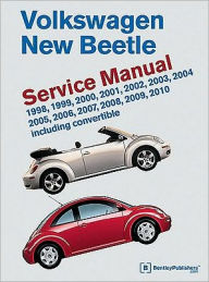 Title: Volkswagen New Beetle Service Manual: 1998, 1999, 2000, 2001, 2002, 2003, 2004, 2005, 2006, 2007, 2008, 2009, 2010: Including Convertible, Author: Bentley Publishers