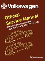 Title: Volkswagen Fastback and Squareback Official Service Manual Type 3: 1968-1973, Author: Volkswagen of America