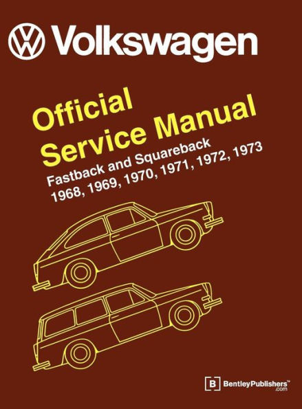 Volkswagen Fastback and Squareback Official Service Manual Type 3: 1968-1973