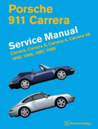 Title: Porsche 911 Carrera (Type 993) Service Manual 1995, 1996, 1997, 1998: Carrera, Carrera S, Carrera 4, Carrera 4S, Author: Bentley Publishers