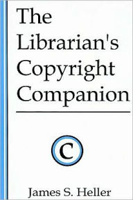 Title: Librarian's Copyright Companion, Author: James S. Heller