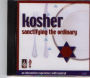 Kosher: Sanctifying the Ordinary