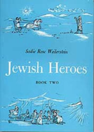 Title: Jewish Heroes Book 2, Author: Sadie Rose Weilerstein