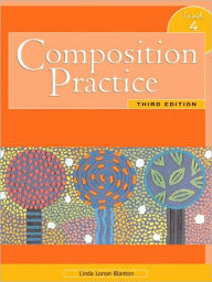 Title: Composition Practice 4 / Edition 3, Author: Linda Lonon Blanton