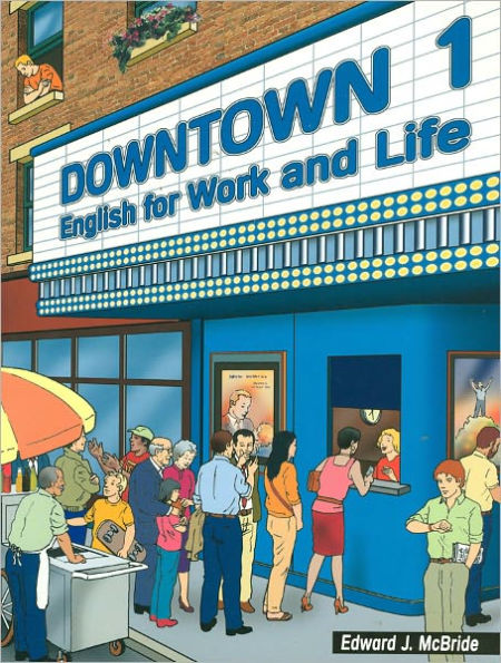 Downtown 1: English for Work and Life / Edition 1