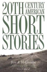 Title: 20th Century American Short Stories: Volume 2 / Edition 2, Author: Jean A. McConochie