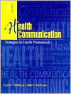 Health Communication: Strategies for Health Professionals / Edition 3