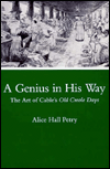 Title: A Genius in His Way: The Art of Cable's Old Creole Days, Author: Alice Hall Petry