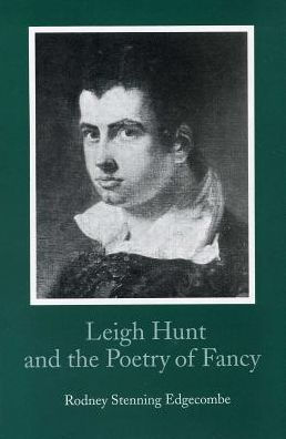 Leigh Hunt and the Poetry of Fancy
