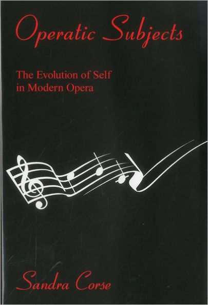 Operatic Subjects: The Evolution of Self in Modern Opera