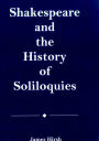 Shakespeare and the History of Soliloquies