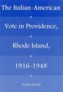 Italian-American Vote In Providence R.i., 1916-1948