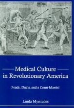 Title: Medical Culture in Revolutionary America, Author: Linda Myrsiades