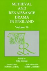 Title: Medieval and Renaissance Drama in England, vol. 16, Author: John Pitcher