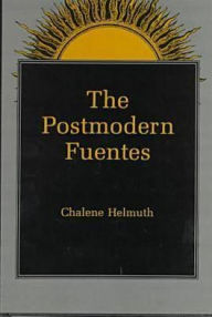 Title: The Postmodern Fuentes, Author: Chalene Helmuth