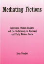 Mediating Fictions: Literature, Women Healers, and the Go-Between in Medieval and Early Modern