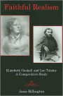 Faithful Realism: Elizabeth Gaskell and Leo Tolstoy : A Comparative Study