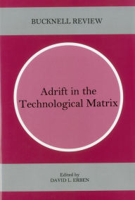 Title: Adrift in the Technological Matrix, Author: David L. ED Erben