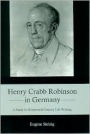 Henry Crabb Robinson in Germany: A Study in Nineteenth-Century Life Writing