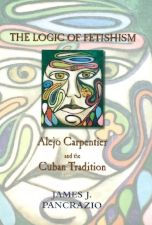 Title: The Logic of Fetishism, Author: James J. Pancrazio