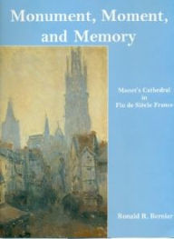 Title: Monument, Moment, and Memory, Author: Ronald R. Bernier