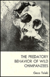 Title: The Predatory Behavior of Wild Chimpanzees, Author: Geza Teleki