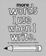 More Words I Use When I Write