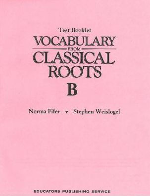 Vocabulary from Classical Roots Test Book B