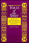 Title: Voices of the Spirit: Sources for Interpreting the African American Experience, Author: Denise M. Glover