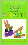 Title: Leading Kids to Books Through Puppets, Author: Caroline Feller Bauer