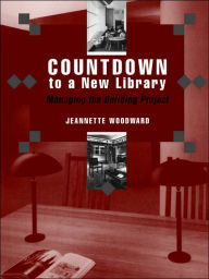 Title: Countdown to a New Library, Author: Jeannette A. Woodward