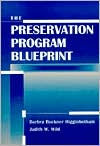 Title: Preservation Program Blueprint, Author: Barbra Buckner Higginbotham