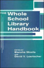 The Whole School Library Handbook