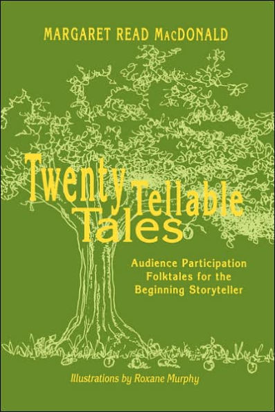 Twenty Tellable Tales: Audience Participation Folktales for the Beginning Storyteller