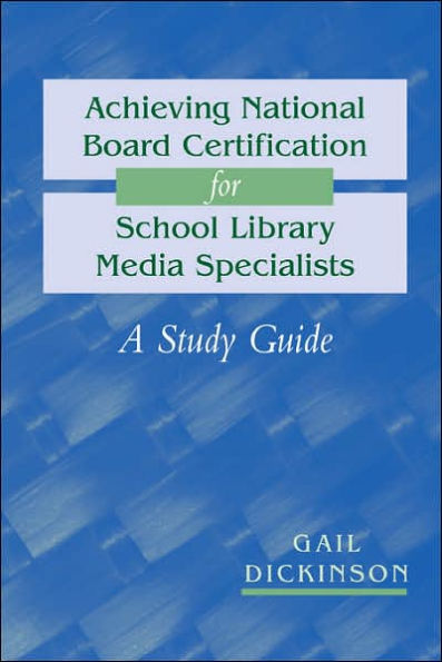 Achieving National Board Certification for School Library Media Specialists: A Study Guide