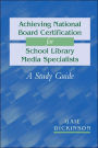 Achieving National Board Certification for School Library Media Specialists: A Study Guide