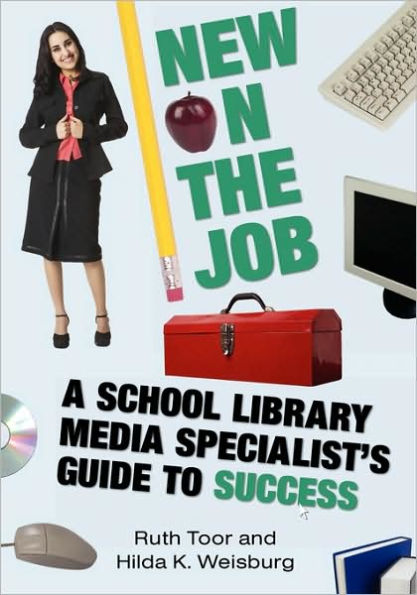 New on the Job: A School Library Media Specialist's Guide to Success / Edition 1