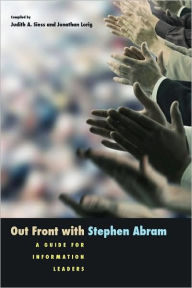 Title: Out Front with Stephen Abram / Edition 1, Author: American Library Association