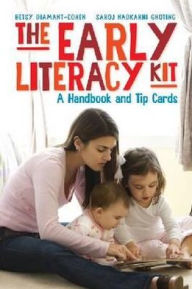 Title: The Early Literacy Kit: A Handbook and Tip Cards, Author: Saroj Nadkarni Choting