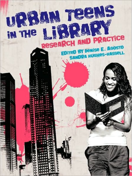 Urban Teens the Library: Research and Practice