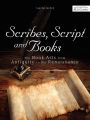 Scribes, Script, and Books: The Book Arts from Antiquity to the Renaissance