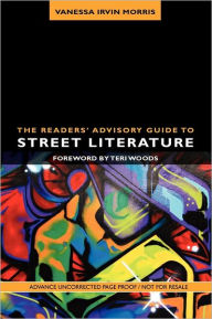 Title: The Readers' Advisory Guide to Street Literature, Author: Vanessa Irvin Morris